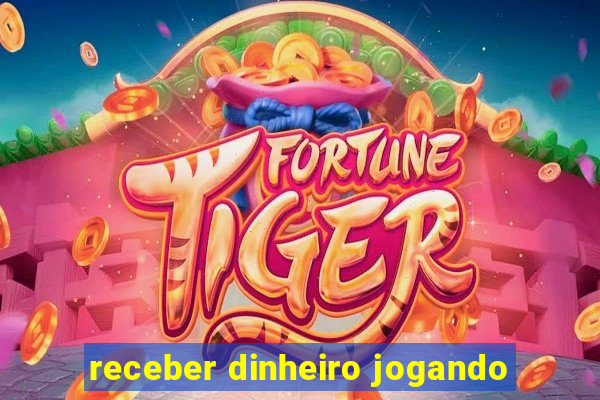 receber dinheiro jogando